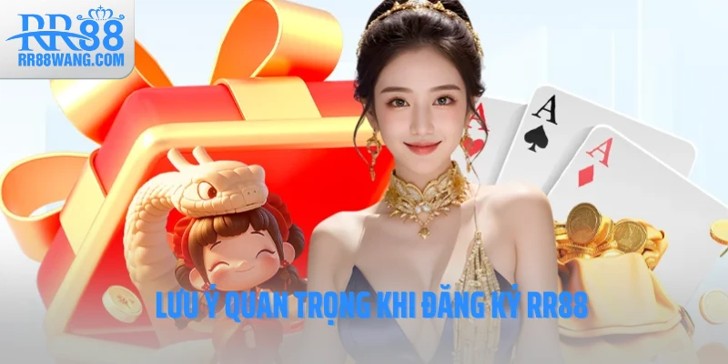 Lưu ý quan trọng khi đăng ký RR88 Lưu ý quan trọng khi đăng ký RR88